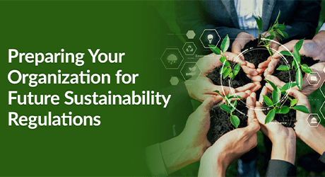 Preparing your organization for future sustainability regulations